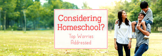 Considering Homeschool? Top Worries Addressed