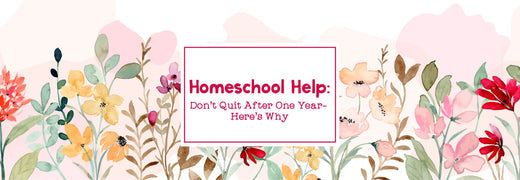 Homeschool Help: Don't Quit After One Year