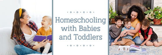 Homeschooling with Babies and Toddlers