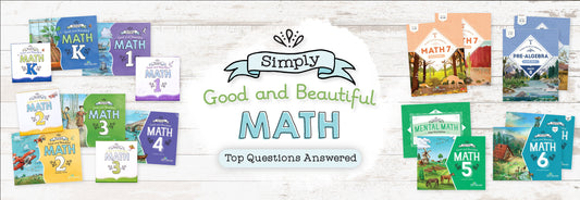 Simply Good and Beautiful Homeschool Math: Top Questions Answered