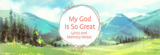 My God Is So Great: Song Lyrics and Memory Verses