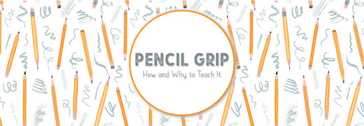 Pencil Grip: How and Why to Teach It