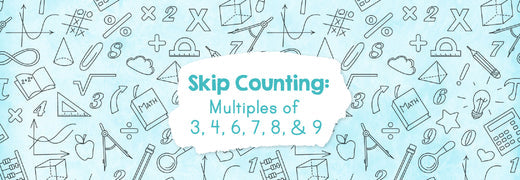 Skip Counting: Multiples of 3, 4, 6, 7, 8, and 9