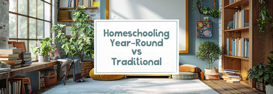 Homeschooling Year-Round vs Traditional