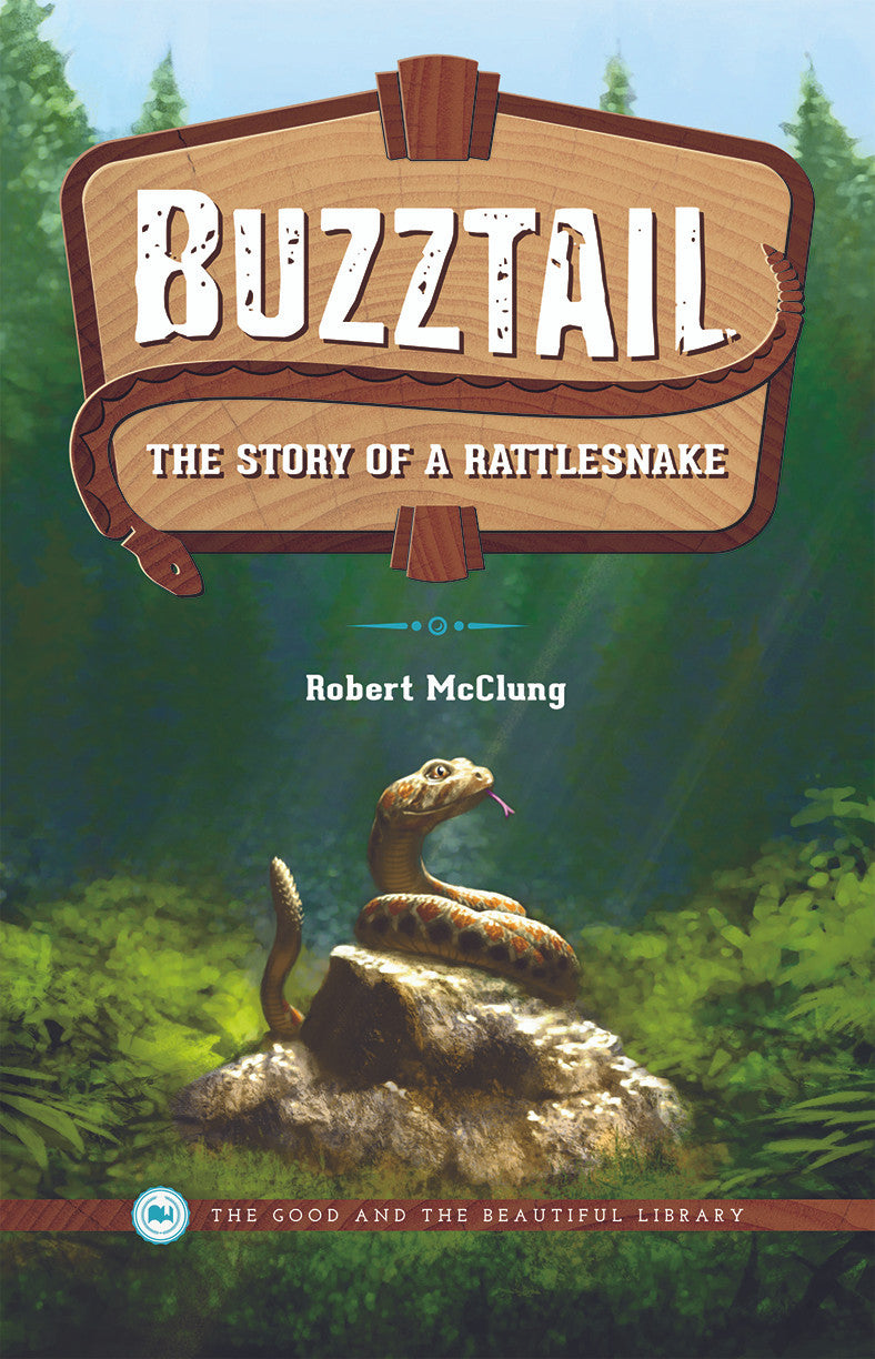 Buzztail—The Story of a Rattlesnake: by Robert McClung