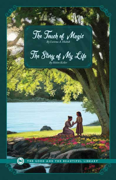 The Touch of Magic and The Story of My Life by Lorena A. Hickok and Helen Keller