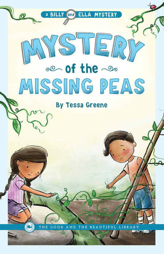 Mystery of the Missing Peas:  by Tessa Greene