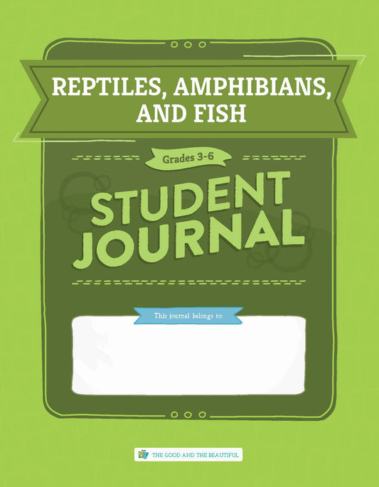 Reptiles, Amphibians, and Fish: Student Journal Grades 3-6: One Per Student