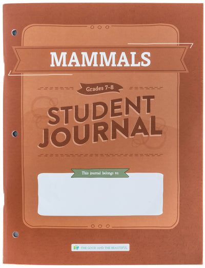 Mammals: Student Journal Grades 7-8: One Per Student