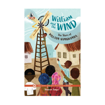 William and the Wind—The Story of William Kamkwamba: by Shannen Yauger