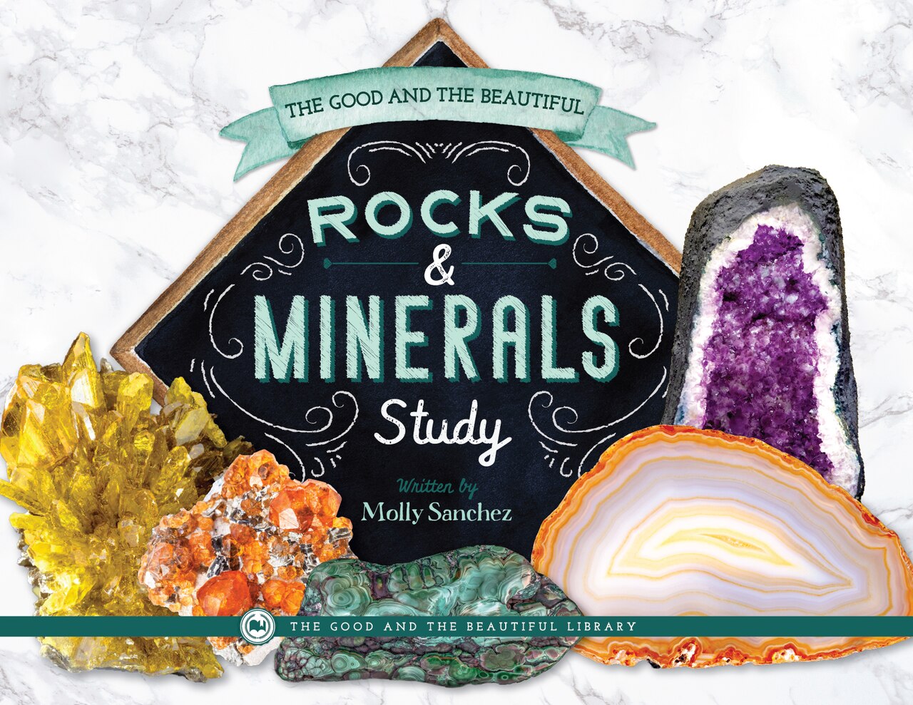 Rocks & Minerals Study Book - By Molly Sanchez - The Good and the Beautiful