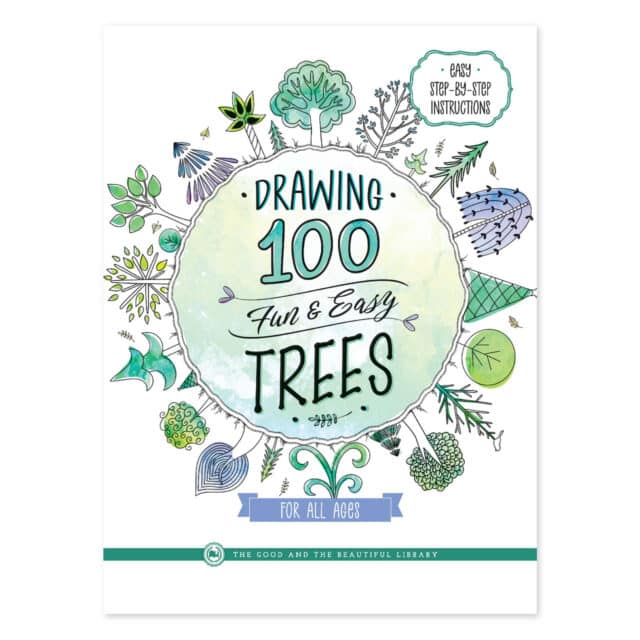 Drawing 100 Fun and Easy Trees from The Good and the Beautiful