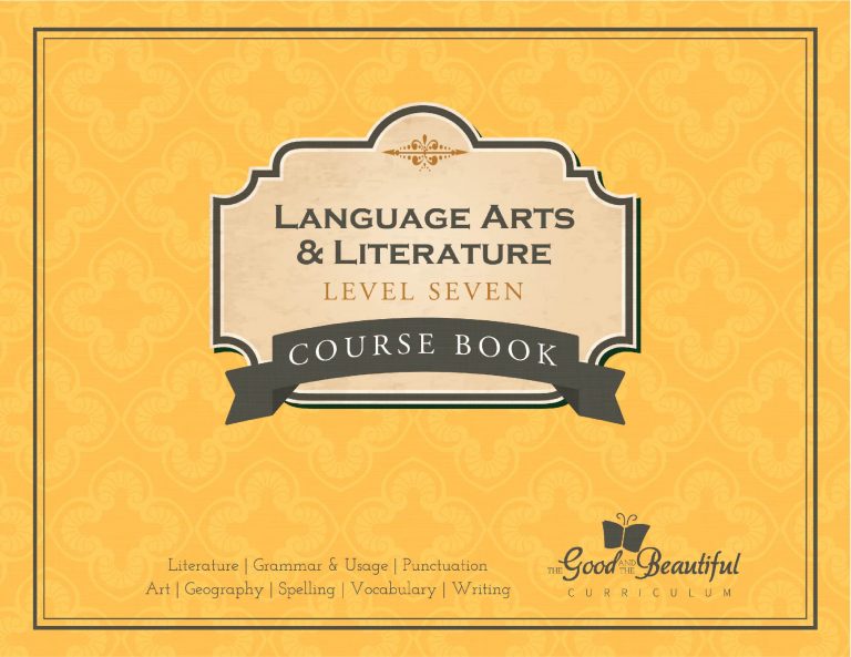 Language Arts Level 7: Quick Start - The Good and the Beautiful