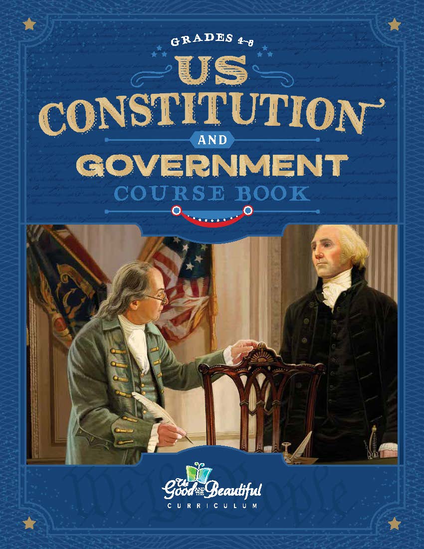 US Constitution and Government Course Book - The Good and the Beautiful