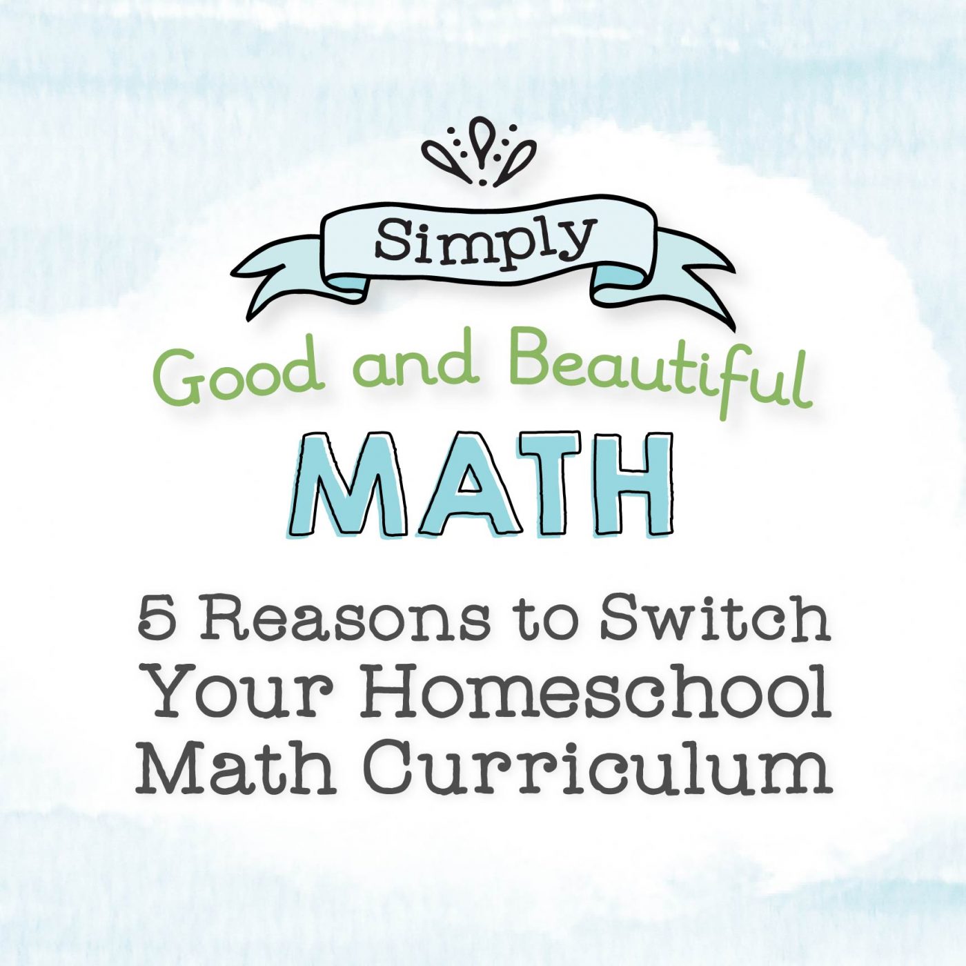 Homeschool Math:Top Questions Answered - The Good And The Beautiful