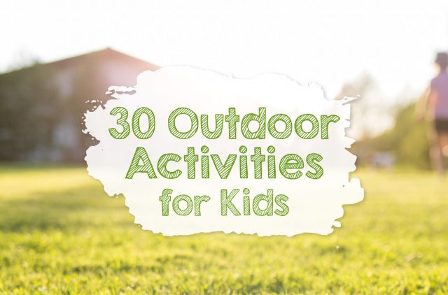 Outdoor Activities For Kids Blog Header 2 640x422 ?is Pending Load=1