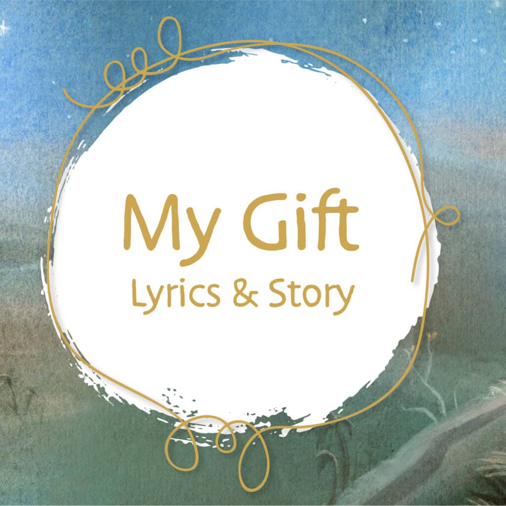 My Gift Lyrics and Story by The Good and the Beautiful