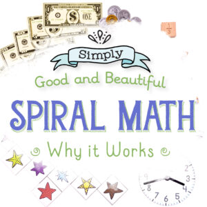 Homeschool Spiral Math and Why it Works from The Good and the Beautiful