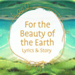 For the Beauty of the Earth Lyrics and Story