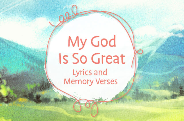 My God is So Great Lyrics and Memory Verses